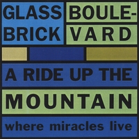 Glass Brick Boulevard : A Ride Up the Mountain where miracles live