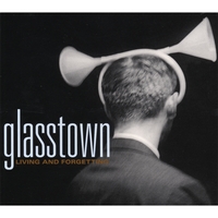 Glasstown : Living and Forgetting