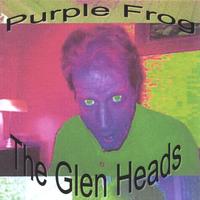 The Glen Heads : Purple Frog
