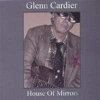 Glenn Cardier : House Of Mirrors