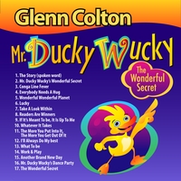 Glenn Colton : Mr. Ducky Wucky, The Wonderful Secret