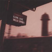 GLENN LOVE: Belle Epoque