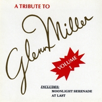 Modernaires : A Tribute to Glenn Miller, Vol. 1