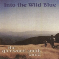 The Glenwood Smith Band : Into The Wild Blue