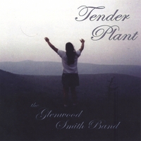 THE GLENWOOD SMITH BAND: Tender Plant