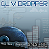 Glim Dropper: Last Days of Analog