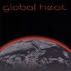 Global Heat: Global Heat