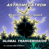 Global Trancemission: Astromegatron - Beyond Infinite Space