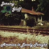Jeremy Gloff : America Is Lonely Tonight