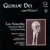 GLORIAE DEI CANTORES CHORALE: Leo Sowerby: American Master of Sacred Song