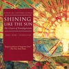 GLORIAE DEI CANTORES SCHOLA CHORALE: Shining Like the Sun / The Chants of Transfiguration