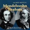 GLORIAE DEI CANTORES CHORALE: Mendelssohn & Brahms / Sacred Motets