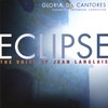 GLORIAE DEI CANTORES: Eclipse; The Voice of Jean Langlais