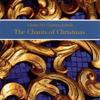 Gloriae Dei Cantores Schola / Chorale : The Chants of Christmas
