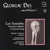 GLORIAE DEI CANTORES CHORALE: Leo Sowerby: American Master of Sacred Song