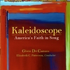 GLORIA DEI CANTORES: Kaleidoscope / America's Faith in Song