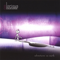 Glorious Monster : Adventures On Earth