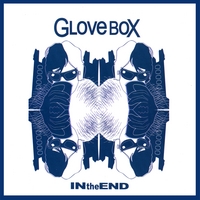 Glovebox : In the End