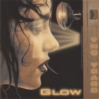 Glow : The Years