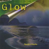 Glow : Flipside of Reality