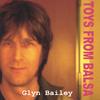 Glyn Bailey: Toys From Balsa