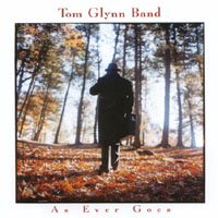 Tom Glynn Band : As Ever Goes