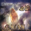 G-MAN: We Need Jesus In Hip Hop