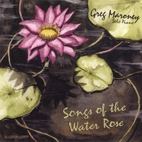 GREG MARONEY: Songs of the Water Rose