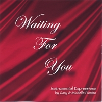 Gary and Michelle Fiorino : Waiting For You