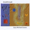 GARY MICHAEL GRAVES: Breakthrough