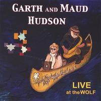 GARTH AND MAUD HUDSON: LIVE at the WOLF