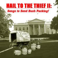George Mann, Julius Margolin and Friends : Hail to the Thief II: Songs to Send Bush Packing!