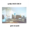 GARY MILES LUCAS: GIVE IT BACK