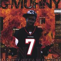 G-Muhny : HNIS(hardest Nigga In Da Souf)