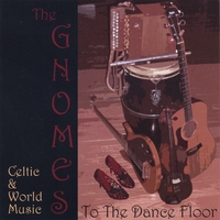 THE GNOMES: To the Dance Floor