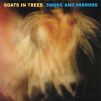 Goats in Trees : Smoke and Mirrors