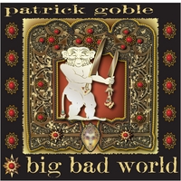 Patrick Goble : Big Bad World