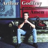 Arthur Godfrey : Amen