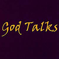 GOD TALKS: God Talks