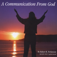 Dr. Robert R. Perkinson : A Communication From God