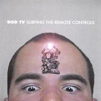GOD TV: Surfing The Remote Controls