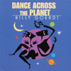 BILLY GOERDT: Dance Across The Planet