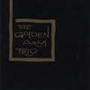 THE GOLDEN ARM TRIO: The Golden Arm Trio
