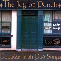 GOLDEN BOUGH: Jug of Punch; Popular Irish Pub Songs