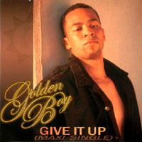 GOLDEN BOY: Give It Up