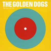 The Golden Dogs : Big Eye Little Eye