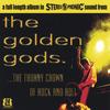 THE GOLDEN GODS: The Thorny Crown of Rock and Roll