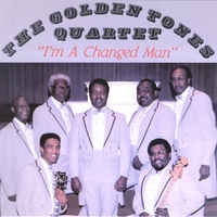 The Golden Tone Quartet : Iam A Changed Man