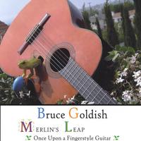Bruce Goldish : MERLIN'S LEAP  ~ Once Upon a Fingerstyle Guitar ~
