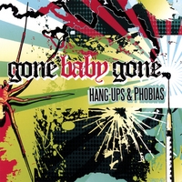 Gone Baby Gone : Hang-ups & Phobias